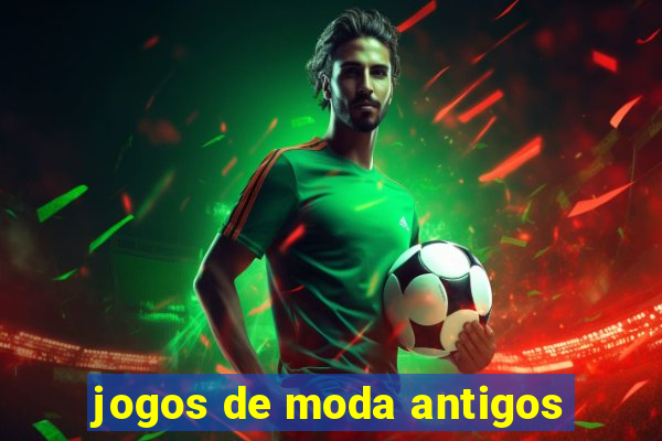 jogos de moda antigos